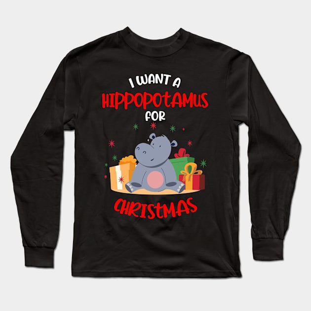 I want a Hippopotamus for Christmas Xmas Hippo Long Sleeve T-Shirt by Peco-Designs